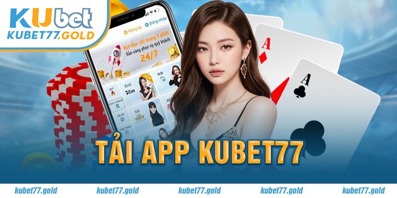 Tải app Kubet77